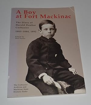 Bild des Verkufers fr A Boy at Fort Mackinac: The Diary of Harold Dunbar Corbusier, 1883-1884, 1892 zum Verkauf von Bibliomadness