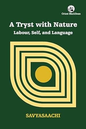 Immagine del venditore per A Tryst with Nature: Labour, Self and Language venduto da Vedams eBooks (P) Ltd