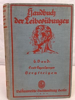 Bergsteigen. von Ernst Enzensperger unter Mitw. von Eugen Roeckl [u. a.] mit zahlreichen Abbildun...