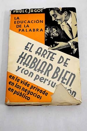 Imagen del vendedor de El arte de hablar bien y con persuasin en la vida privada, en los negocios, en pblico a la venta por Alcan Libros