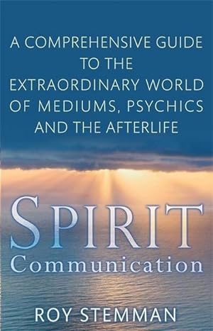 Immagine del venditore per Spirit communication : An Investigation Into The Extraordinary World Of Mediums, Psychics And The Afterlife venduto da Smartbuy