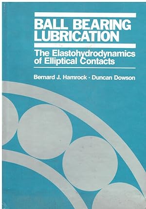 Imagen del vendedor de Ball Bearing lubrification - The elastohydrodynamics of Elliptical Contacs a la venta por Libreria sottomarina - Studio Bibliografico