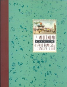 LA MODERNIDAD Y LA EXPOSICION HISPANO-FRANCESA DE ZARAGOZA EN 1908