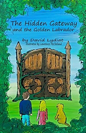 Imagen del vendedor de The Hidden Gateway and the Golden Labrador a la venta por WeBuyBooks 2