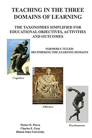 Image du vendeur pour Teaching in the Three Domains of Learning: The Taxonomies Simplified for Educational Objectives, Activities and Outcomes mis en vente par WeBuyBooks 2