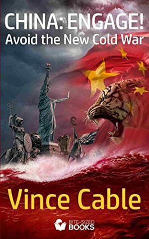 Imagen del vendedor de China: Engage!: Avoid The New Cold War (Bite-Sized Public Affairs Books China and Business) a la venta por WeBuyBooks 2