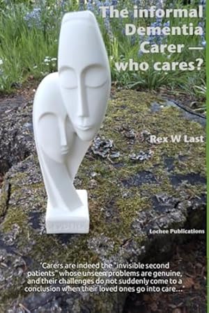 Seller image for The informal Dementia Carer - who cares? for sale by WeBuyBooks 2