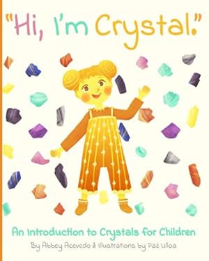 Seller image for Hi. I'm Crystal.": An Introduction to Crystals for Children for sale by WeBuyBooks 2