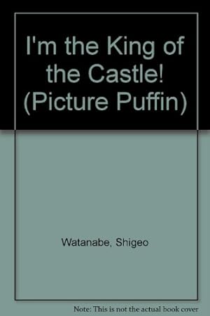 Seller image for I'm the King of the Castle (Picture Puffin S.) for sale by WeBuyBooks 2