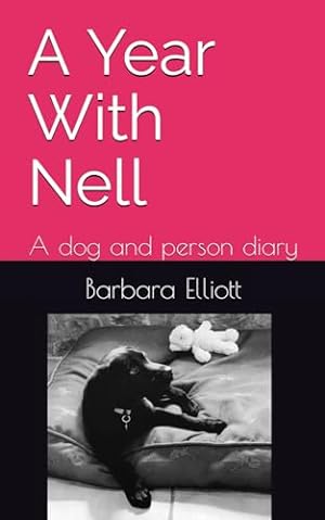 Image du vendeur pour A Year With Nell: A dog and person diary mis en vente par WeBuyBooks 2