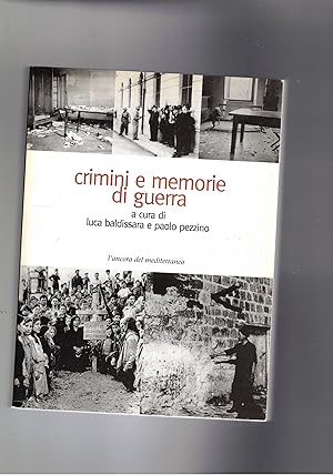 Immagine del venditore per Crimini e memorie di guerra. Violenze contro le popolazioni e politiche del ricordo. venduto da Libreria Gull