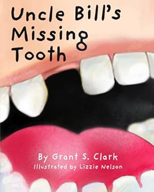 Seller image for Uncle Bill's Missing Tooth for sale by WeBuyBooks 2