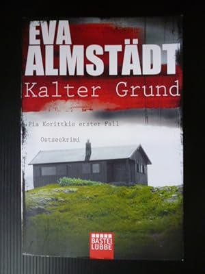 Kalter Grund. Pia Korittkis erster Fall. Ostseekrimi. Bastei-Lübbe-Taschenbuch, Band 27114.