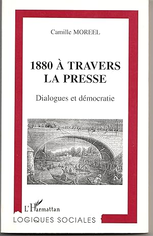 1880 à travers la presse. Dialogues et démocratie