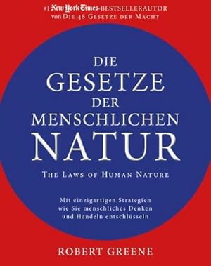 Bild des Verkufers fr Die Gesetze der menschlichen Natur - The Laws of Human Nature : Mit einzigartigen Strategien wie Sie menschliches Denken und Handeln entschlsseln zum Verkauf von AHA-BUCH GmbH