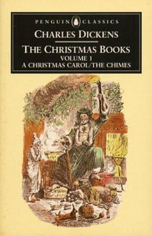 Seller image for The Christmas Books Volume 1: A Christmas Carol/The Chimes (Penguin English Library) for sale by WeBuyBooks 2