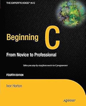 Bild des Verkufers fr Beginning C: From Novice to Professional (Expert's Voice in C) zum Verkauf von WeBuyBooks