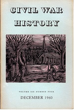 Seller image for Civil War History: Volume 6, Number 4: Dectember, 1960 for sale by Dorley House Books, Inc.