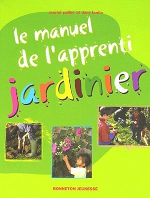 Bild des Verkufers fr Le manuel de l'apprenti jardinier zum Verkauf von Dmons et Merveilles