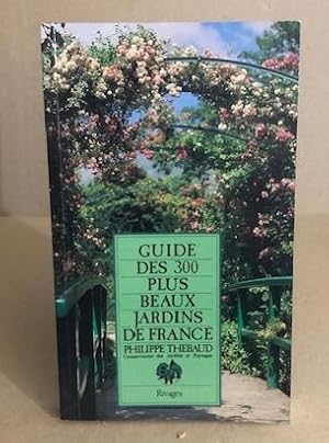 Guide des 300 plus beaux jardins de France (Riv.Lit.Reg.)