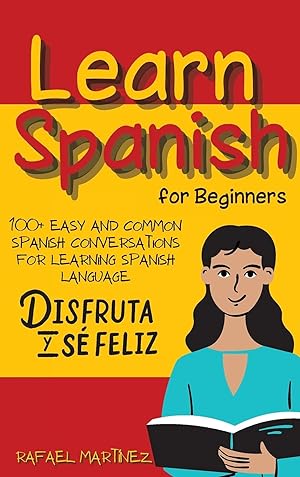 Seller image for Learn Spanish for Beginners: 100+ Easy and Common Spanish Conversations for Learning Spanish Language for sale by Redux Books