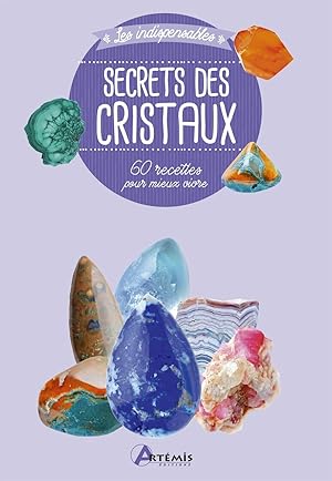 Bild des Verkufers fr Secrets des cristaux: 60 astuces pour mieux vivre zum Verkauf von Dmons et Merveilles