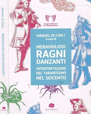 Bild des Verkufers fr Meravigliosi ragni danzanti Interpretazioni del tarantismo nel Seicento zum Verkauf von Biblioteca di Babele