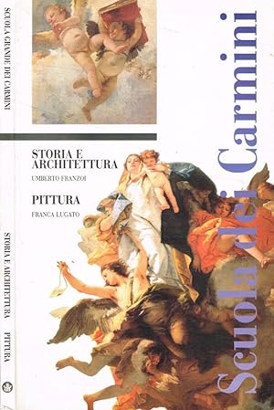 Image du vendeur pour Scuola Grande dei Carmini Storia e architettura, pittura mis en vente par Biblioteca di Babele