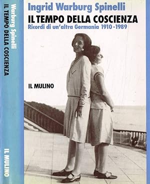 Seller image for Il tempo della coscienza Ricordi di un'altra Germania (1910-1989) for sale by Biblioteca di Babele