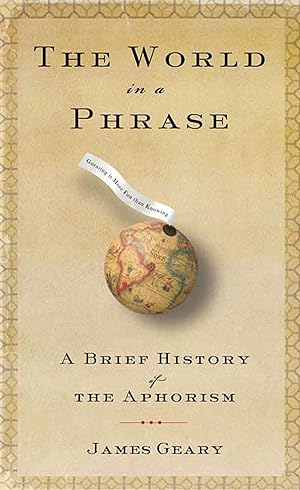 Seller image for The World in a Phrase: A Brief History of the Aphorism for sale by Redux Books