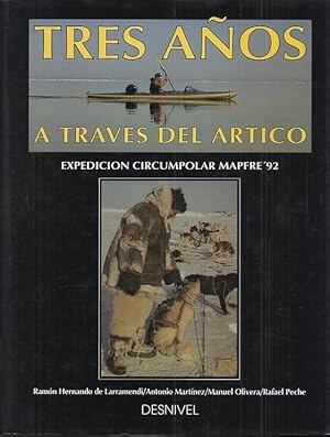 Immagine del venditore per TRES AOS A TRAVES DEL RTICO. EL RELATO DE LA EXPEDICIN CICUMPOLAR MAPFRE'92 venduto da ABACO LIBROS USADOS