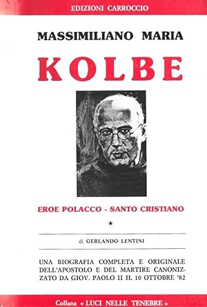 Bild des Verkufers fr Massimiliano Maria Kolbe Eroe polacco - Santo cristiano zum Verkauf von Biblioteca di Babele