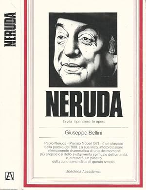 Bild des Verkufers fr Neruda La vita il pensiero le opere zum Verkauf von Biblioteca di Babele