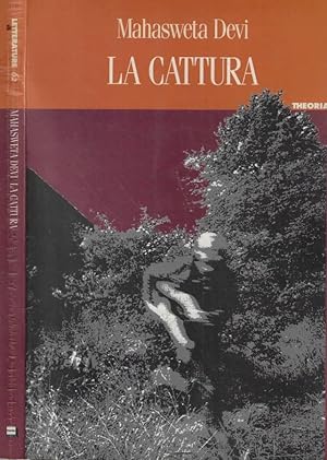 Bild des Verkufers fr La cattura zum Verkauf von Biblioteca di Babele