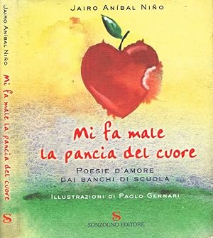 Imagen del vendedor de Mi fa male la pancia del cuore Poesie d'amore dai banchi di scuola a la venta por Biblioteca di Babele