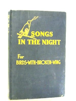 Bild des Verkufers fr "Songs in the Night" For Birds with Broken Wing zum Verkauf von World of Rare Books