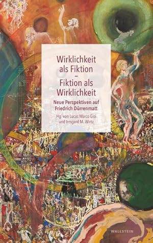 Seller image for Wirklichkeit als Fiktion - Fiktion als Wirklichkeit : Neue Perspektiven auf Friedrich Drrenmatt for sale by AHA-BUCH GmbH