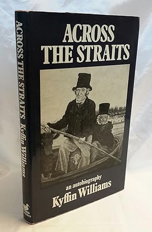 Across the Straits. An Autobiography. FLAT - SIGNED BY ARTIST.