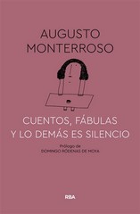 Imagen del vendedor de Cuentos, fbulas y lo dems es silencio / Augusto Monterroso ; prlogo de Domingo Rdenas de Moya. a la venta por Iberoamericana, Librera