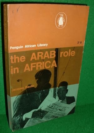 THE ARAB ROLE IN AFRICA [ Penguin African Library Series AP6]