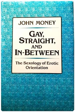 Seller image for Gay, Straight, and In-Between: The Sexology of Erotic Orientation for sale by Schindler-Graf Booksellers