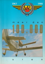 Vliegclub Rotterdam / VCR Rotterdam 1963 - 1988 25 jaar . Meer dan 100.000 uren