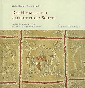 Bild des Verkufers fr Das Himmelreich gleicht einem Schatz Texte der hl. Gertrud von Helfta zu Bildern aus der Drbecker Altardecke zum Verkauf von Antiquariat Lcke, Einzelunternehmung