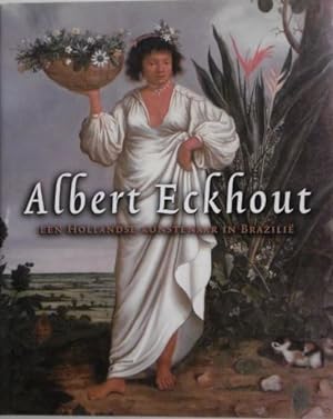 Seller image for Albert Eckhout a Dutch Artist in Brazil. for sale by Antiquariat Berghammer