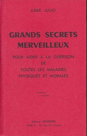 Bild des Verkufers fr Grands Secrets merveilleux. Pour aider  la gurison de toutes les maladies physiques et morales zum Verkauf von LIBRAIRIE GIL-ARTGIL SARL