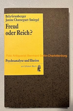Freud oder Reich? Psychoanalyse und Illusion (Ullstein-Buch; 3583)