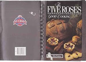 Seller image for The Five Roses Complete Guide to Good Cooking - 26th Edition ( Five Roses Flour / Ogilvie Milling Ltd )( Cookbook / Cook Book / Recipes ) for sale by Leonard Shoup