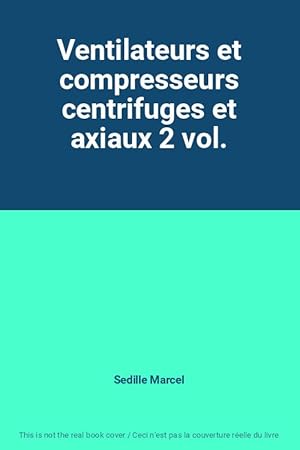 Bild des Verkufers fr Ventilateurs et compresseurs centrifuges et axiaux 2 vol. zum Verkauf von Ammareal