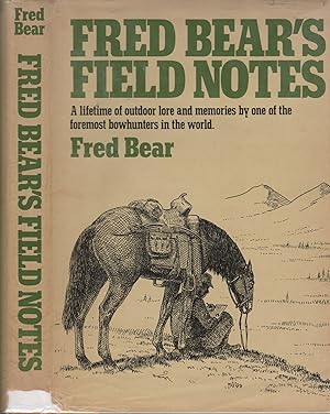 Seller image for Fred Bear's Field Notes (SIGNED) for sale by David Foley Sporting Books