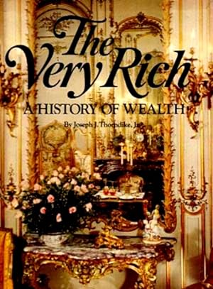 Seller image for The Very Rich: A History of Wealth for sale by LEFT COAST BOOKS